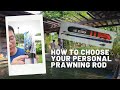 How to choose your personal prawning rod