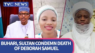 ISSUES WITH JIDE | Buhari, Sultan Condemn Lynching of Deborah Samuel for Alleged Blasphemy