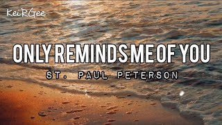 Only Reminds Me of You | by St. Paul Peterson | @KeiRGee Lyrics Video