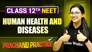 Human Health and Diseases PYQ's Video Solution | PRACHAND Practice Series | NEET 2025