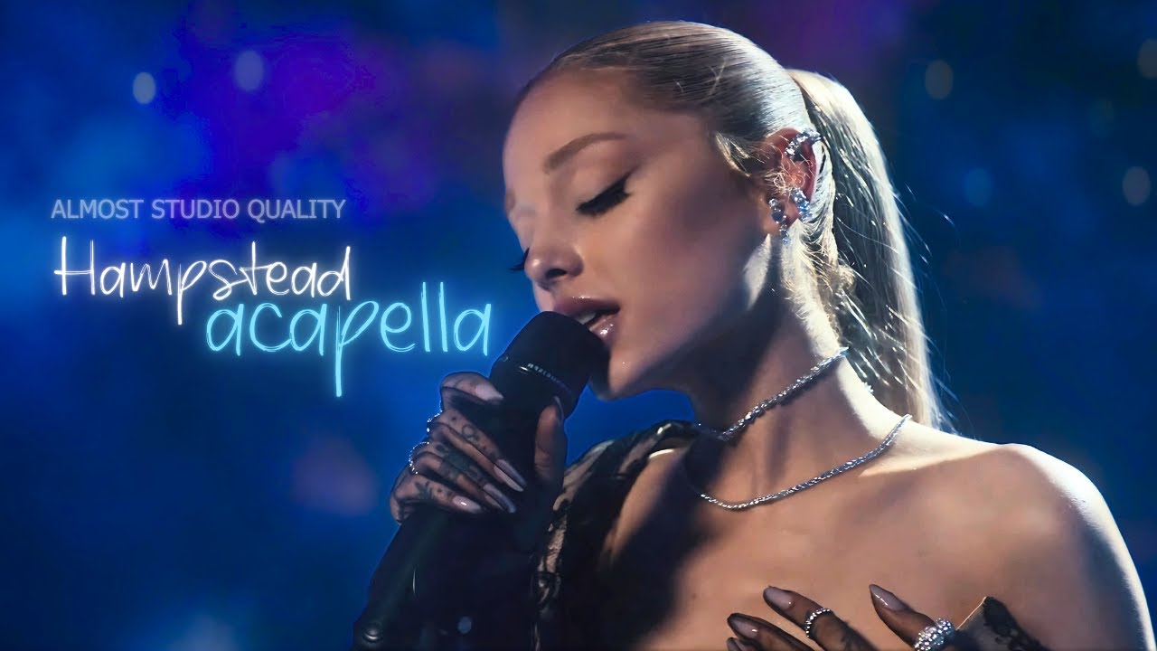 Hampstead Ariana Grande Almost Official Acapella Youtube