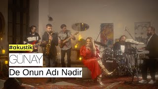 Günay İbrahimli - De Onun Adı Nədir (Akustik)