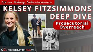 The Corruption Files: Kelsey Fitzsimmons Deep Dive - Ex-Fiance's & False Accusations