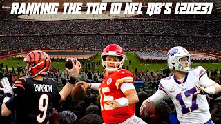 Ranking the Top 10 NFL QB's (2023)