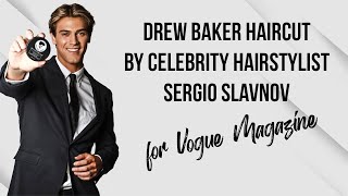 Drew Baker Haircut by Sergio Slavnov for Vogue Magazine