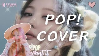NAYEON 나연 - POP! Cover | nayeon pop vocal cover by SOL