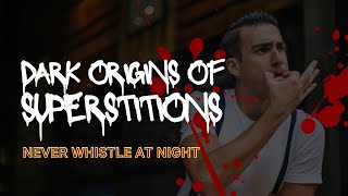 Whistling at Night: The Dark Superstition Haunting Cultures Worldwide