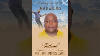 Celebrating The Life of 'ORAL D. WILLIAMS'