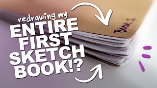 redrawing EVERY SINGLE PAGE in my FIRST SKETCHBOOK?! (More than 10 Years Later!)