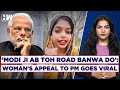 'Modi Ji Ab Toh Road Banwa Do': Madhya Pradesh Woman Appeals To Construct Roads In A Viral Video