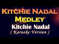 Kitchie Nadal Medley   Kitchie Nadal (Karaoke Version)