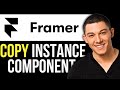 How to Copy Instance Component in Framer