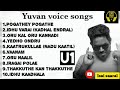 Yuvan Shankar Raja Hits || Yuvan songs || U1 songs tamil || U1 Drugs🎧💊💉 || Tamil songs ||