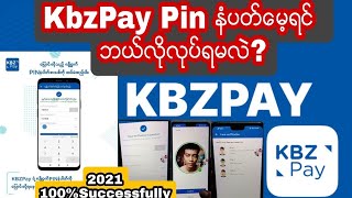 KbzPay Pinနံပတ်မေ့ရင်ဘယ်လိုပြန်ယူမလဲ?2021Successfully100%How To Slove Kbz Pay Pin Forget Problem?