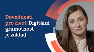 Dovednosti pro život: Digitální gramotnost je základ