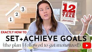 HOW TO ACHIEVE YOUR GOALS IN ONLY 12 Weeks | Complete Guide To The 12 Week Year Goal Setting Method
