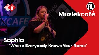 Sophia - Where Everybody Knows Your Name | NPO Radio 2