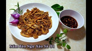 NẤM BÀO NGƯ XÀO SẢ ỚT món ăn chay ngon đơn giản - Combo Món Ăn