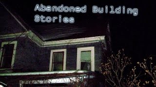 3 Creepy Abandoned Building Horror Stories