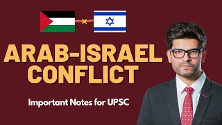 Israel-Palestine Conflict | Full Explanation and Important Notes for UPSC | Naman Sharma IAS Academy