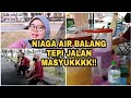 NIAGA AIR BALANG TEPI JALAN! MASYUKKKK!!