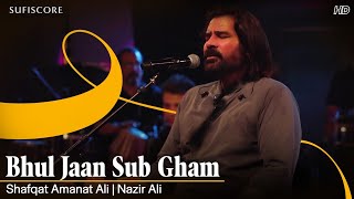 Bhul Jaan Sub Gham | Shafqat Amanat Ali | Nazir Ali | Khawaja Pervaiz | Ghazal Song Cover