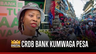 CRDB BANK SASA KUMWAGA PESA MTAANI, BILA AKAUNTI UNAPATA MKOPO