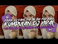 KUMPULAN DJ VIRAL TIK TOK TERBARU 2024 FULL BASS JEDAG JEDUG MENGKANE