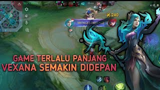 GAMEPLAY VEXANA || MAIN DURASI PANJANG POSISI MAGE HARUS BENER