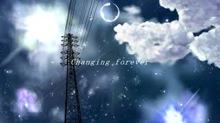 Changing forever / 初音ミク