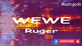 WEWE FULL LYRICS BY RUGER