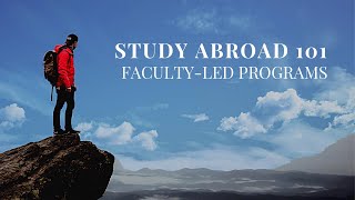 Study Abroad 101: Faculty-Led Programs