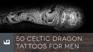 50 Celtic Dragon Tattoos For Men
