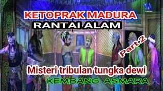 Misteri tribulan tungka dewi kembang asmara ketoprak rantai alam part 2