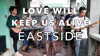 Love Will Keep Us Alive - Eagles (cover) by Eastside Band