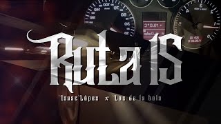 (LETRA) ¨RUTA 15¨ - Isaac López x Alejandro Medina (Lyric Video)