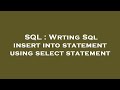SQL : Wrting Sql insert into statement using select statement