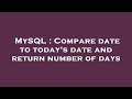 MySQL : Compare date to today's date and return number of days