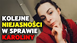 Kolejne niejasności w sprawie zaginięcia Karoliny Wróbel. Nowe Informacje.