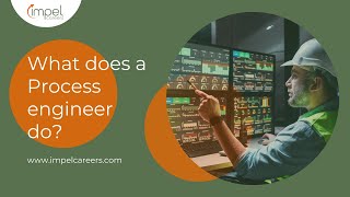 What does a Process engineer do?