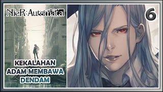 NieR Automata Indonesia Part 6 : Kekalahan Adam Membawa Dendam