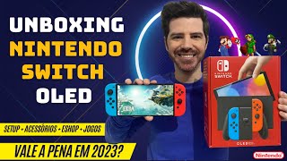 Unboxing Nintendo Switch OLED! Vale a pena em 2023?