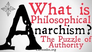 What is Philosophical Anarchism? (The Puzzle of Authority)