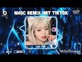 Nhạc Hot TikTok 2024 | BXH Nhạc Remix Hot TikTok 2024 - Nhạc Trẻ Remix Hay Nhất Hiện Nay