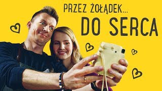 PRZEZ ŻOŁĄDEK DO SERCA 💘 | Anna SZLĘZAK \u0026 Karol OKRASA