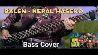 BALEN - NEPAL HASEKO Bass Cover | Joel Kyapchhaki Magar