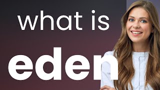 Eden • EDEN definition