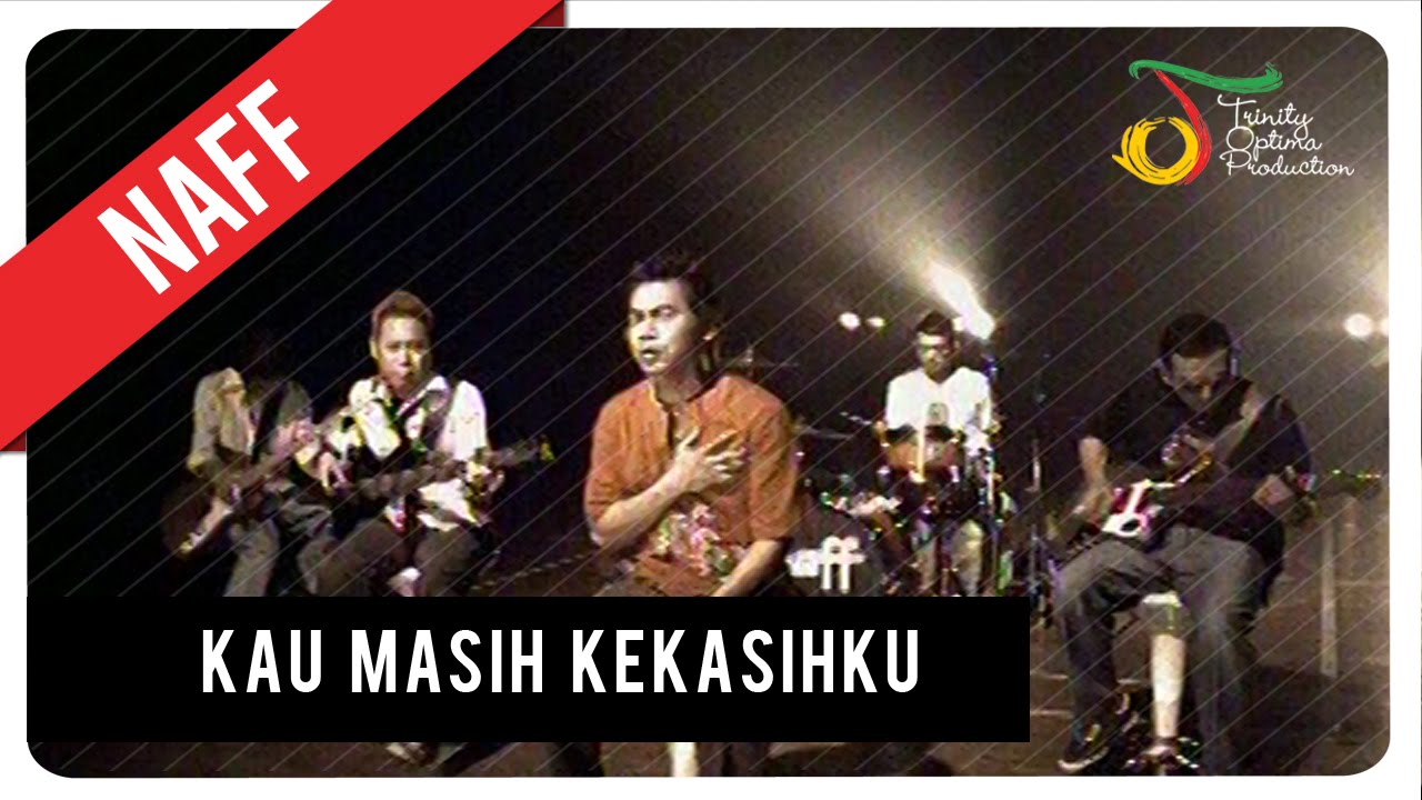 NaFF - Kau Masih Kekasihku | Official Video Clip NaFF - Kau Masih Kekasihku | Official Video Clip