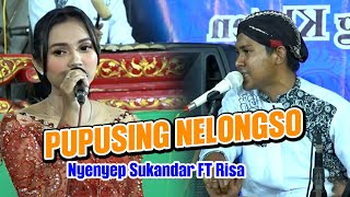 PUPUSING NELONGSO - NYENYEP SUKANDAR FT RISA - CS. SAXENA PRODUCTION