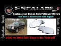 Cadillac Escalade | Replace your Side Foldaway Mirrors | with heater and Turn Signal | 00-06 | DIY